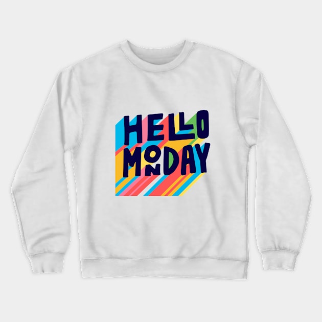 hello monday Crewneck Sweatshirt by timegraf